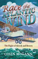 Verseny az atlanti széllel - Alcock és Brown repülése - Race the Atlantic Wind - The Flight of Alcock and Brown