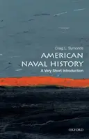 Amerikai haditengerészet története: A Very Short Introduction - American Naval History: A Very Short Introduction