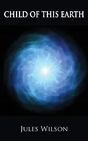 A Föld gyermeke - Child of this Earth