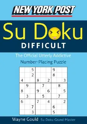 New York Post Nehéz Su Doku: A hivatalos, abszolút ragadós számhúzós rejtvény - New York Post Difficult Su Doku: The Official Utterly Adictive Number-Placing Puzzle