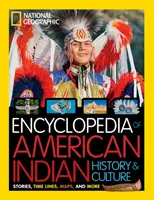 National Geographic Kids Encyclopedia of American Indian History and Culture: Történetek, idővonalak, térképek és még sok más - National Geographic Kids Encyclopedia of American Indian History and Culture: Stories, Timelines, Maps, and More