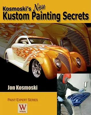 Kosmoski új Kustom festészeti titkai - Kosmoski's New Kustom Painting Secrets