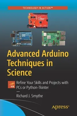 Haladó Arduino technikák a tudományban: A készségek és projektek továbbfejlesztése PC-vel vagy Python-Tkinterrel - Advanced Arduino Techniques in Science: Refine Your Skills and Projects with PCs or Python-Tkinter