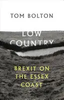 Low Country - Brexit az Essex-parton - Low Country - Brexit on the Essex Coast