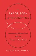 Expository Apologetics: Az ellenvetések megválaszolása az Ige erejével - Expository Apologetics: Answering Objections with the Power of the Word