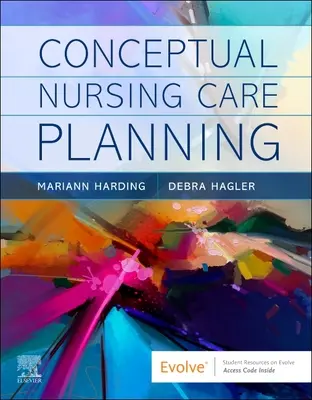 Koncepcionális ápolási gondozás tervezése - Conceptual Nursing Care Planning