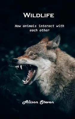 Vadon élő állatok: Hogyan érintkeznek egymással az állatok - Wildlife: How animals interact with each other