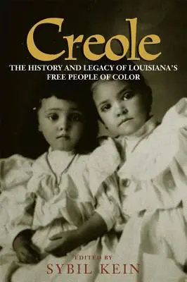 Kreol: A louisianai színes bőrű szabad emberek története és öröksége - Creole: The History and Legacy of Louisiana's Free People of Color