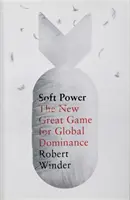 Soft Power - Az új nagy játszma - Soft Power - The New Great Game