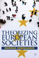 Az európai társadalmak elméletalkotása - Theorizing European Societies