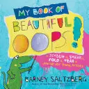 Az én gyönyörű hoppáim könyve: A Scribble It, Smear It, Fold It, Tear It napló fiatal művészeknek - My Book of Beautiful Oops!: A Scribble It, Smear It, Fold It, Tear It Journal for Young Artists