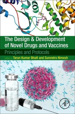 Új gyógyszerek és vakcinák tervezése és fejlesztése: Alapelvek és protokollok - The Design and Development of Novel Drugs and Vaccines: Principles and Protocols