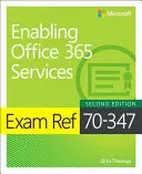 Vizsga Ref 70-347 Az Office 365 szolgáltatások engedélyezése - Exam Ref 70-347 Enabling Office 365 Services