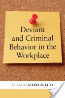 Deviáns és bűnözői magatartás a munkahelyen - Deviant and Criminal Behavior in the Workplace