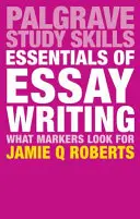 Az esszéírás alapjai: What Markers Look For - Essentials of Essay Writing: What Markers Look For