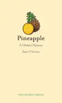 Ananász: A Global History - Pineapple: A Global History