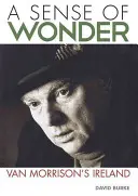 A sense of wonder: Van Morrison Írországa - A Sense of Wonder: Van Morrison's Ireland