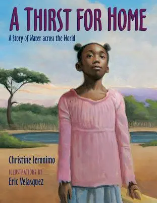 Szomjúság az otthonra: A víz története a világ minden táján - A Thirst for Home: A Story of Water Across the World