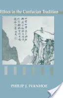 Etika a konfuciánus hagyományban - Mengzi és Wang Yangming gondolatai - Ethics in the Confucian Tradition - The Thought of Mengzi and Wang Yangming