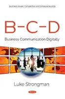 B-C-D - Üzleti kommunikáció digitálisan - B-C-D - Business Communication Digitally