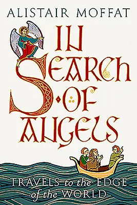 Angyalok keresése: Utazás a világ peremére - In Search of Angels: Travels to the Edge of the World