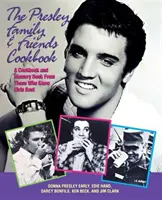 A Presley család és barátai szakácskönyve - The Presley Family & Friends Cookbook