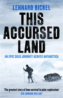 Ez az elátkozott föld - Egy epikus egyéni utazás az Antarktiszon át - This Accursed Land - An epic solo journey across Antarctica