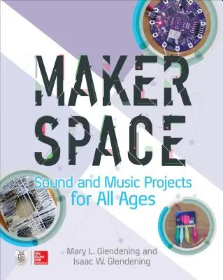 Makerspace hang- és zenei projektek minden korosztály számára - Makerspace Sound and Music Projects for All Ages