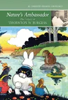 A természet nagykövete: Thornton W. Burgess hagyatéka - Nature's Ambassador: The Legacy of Thornton W. Burgess