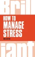 Hogyan kezeljük a stresszt - How to Manage Stress