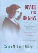 Dinner for Dickens.: Charles Dickens asszony étlapkönyvének kulináris története - Dinner for Dickens.: The Culinary History of Mrs Charles Dickens's Menu Books