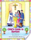 Gyermeki útmutató a kereszteléshez - Child's Guide to Baptism