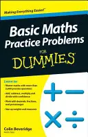 Alapvető matematikai gyakorló feladatok Dummies számára - Basic Maths Practice Problems For Dummies