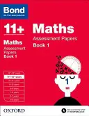Bond 11+: Matek: 11+-12+ évfolyamok 1. kötet - Bond 11+: Maths: Assessment Papers - 11+-12+ years Book 1
