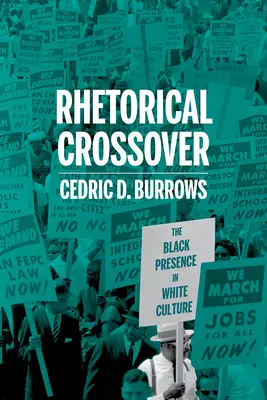 Retorikai keresztezés: A fekete jelenlét a fehér kultúrában - Rhetorical Crossover: The Black Presence in White Culture