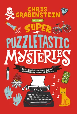 Szuper rejtélyes rejtélyek: Rövid történetek fiatal nyomozóknak az amerikai rejtélyíróktól - Super Puzzletastic Mysteries: Short Stories for Young Sleuths from Mystery Writers of America