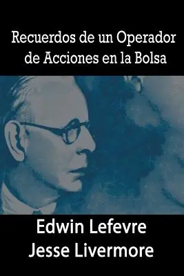 Recuerdos de un Operador de Acciones en la Bolsa (A tőzsdei részvényesek emlékei) - Recuerdos de un Operador de Acciones en la Bolsa