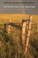 A síksági politikai hagyomány: Esszék Dél-Dakota politikai hagyományairól - The Plains Political Tradition: Essays on South Dakota Political Tradition