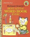 Richard Scarry's Best Little Word Book Ever (Richard Scarry legjobb kis szókönyve) - Richard Scarry's Best Little Word Book Ever