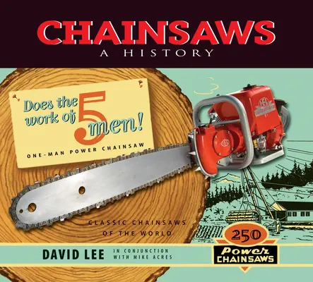 Láncfűrészek: A History - Chainsaws: A History