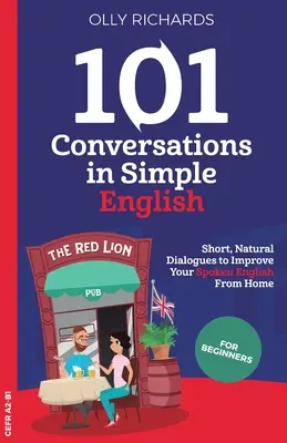 101 beszélgetés egyszerű angol nyelven - 101 Conversations in Simple English