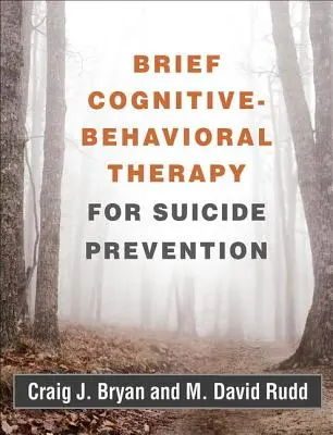 Rövid kognitív-viselkedésterápia az öngyilkosság megelőzésére - Brief Cognitive-Behavioral Therapy for Suicide Prevention