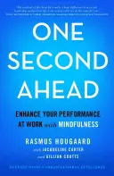 Egy másodperccel előrébb: A munkahelyi teljesítmény fokozása a tudatossággal - One Second Ahead: Enhance Your Performance at Work with Mindfulness