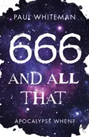 666 és a többi - Apokalipszis mikor? - 666 and All That - Apocalypse When?