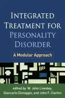 A személyiségzavar integrált kezelése: A Modular Approach - Integrated Treatment for Personality Disorder: A Modular Approach