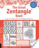 A nagy zentangle könyv: Tanulj meg tangelni 101 kedvenc mintával - The Great Zentangle Book: Learn to Tangle with 101 Favorite Patterns