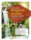 WJEC GCSE Vallási tanulmányok: Unit 1 Religion and Philosophical Themes - WJEC GCSE Religious Studies: Unit 1 Religion and Philosophical Themes