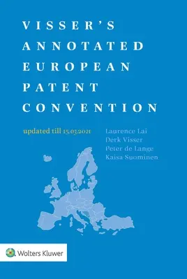 Visser Annotált Európai Szabadalmi Egyezmény 2021-es kiadása - Visser's Annotated European Patent Convention 2021 Edition