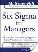Hat SIGMA vezetőknek: 24 lecke a hat SIGMA-elv megértéséhez és alkalmazásához bármely szervezetben - Six SIGMA for Managers: 24 Lessons to Understand and Apply Six SIGMA Principles in Any Organization