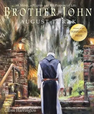 János testvér: Egy szerzetes, egy zarándok és az élet értelme - Brother John: A Monk, a Pilgrim and the Purpose of Life